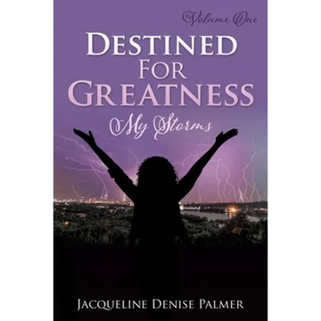 Destined For Greatness Volume One: My Storms - Paperback