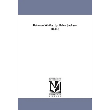 Between Whiles. by Helen Jackson (H.H.) - Paperback