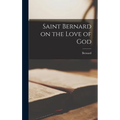 Saint Bernard on the Love of God