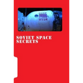 Soviet Space Secrets: Hidden stories from the Space Race