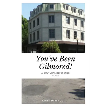 You've Been Gilmored!: A Cultural Reference Guide - Paperback