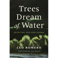 Trees Dream of Water: Selected and New Poems - Paperback