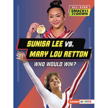 Sunisa Lee vs. Mary Lou Retton: Who Would Win? - Paperback