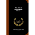 The British Bibliographer, Volume 1