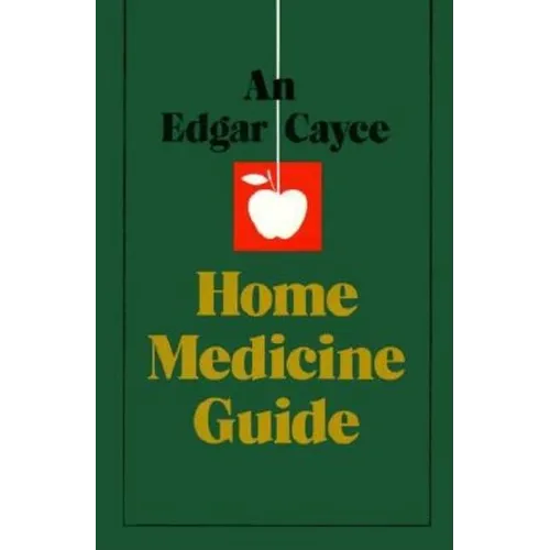 An Edgar Cayce Home Medicine Guide