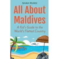 All About Maldives: A Kid's Guide to the World's Flattest Country - Paperback
