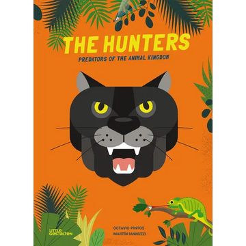 The Hunters: Predators of the Animal Kingdom - Hardcover