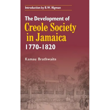 The Development of Creole Society in Jamaica 1770-1820 - Paperback