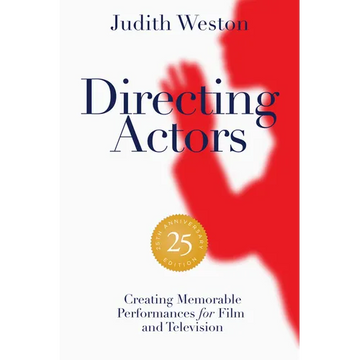 Directing Actors - 25th Anniversary Edition: Creating Memorable Performances for Film and Television - Paperback