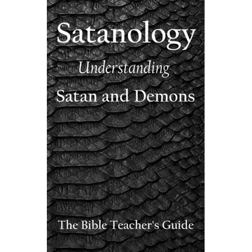 Satanology: Understanding Satan and Demons - Paperback