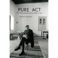 Pure ACT: The Uncommon Life of Robert Lax - Paperback