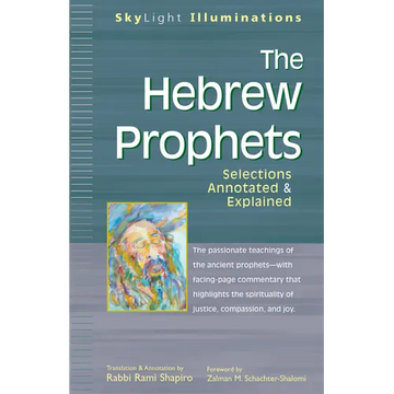 The Hebrew Prophets: Selections Annotated & Explained - Paperback