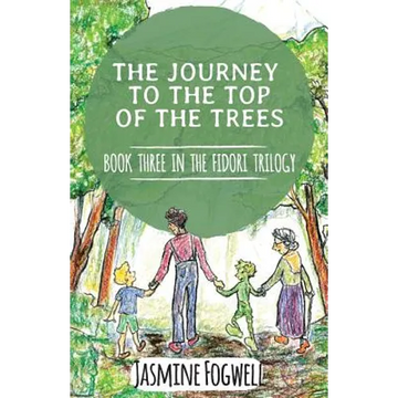 The Fidori Trilogy Book 3: The Journey to the Top of the Trees - Paperback