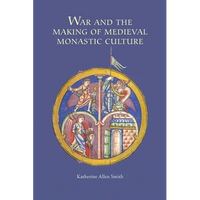 War and the Making of Medieval Monastic Culture - Paperback