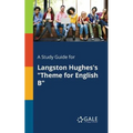 A Study Guide for Langston Hughes's "Theme for English B"