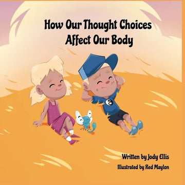 How Our Thought Choices Affect Our Body - Paperback