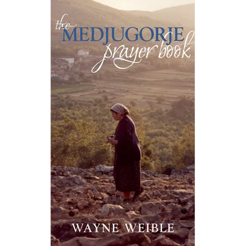 Medjugorje Prayer Book: Powerful Prayers from the Apparitions of the Blessed Virgin Mary in Medjugorje - Paperback
