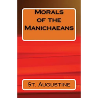 Morals of the Manichaeans - Paperback