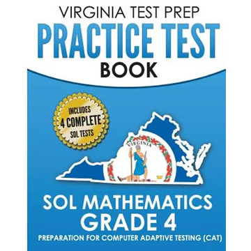 VIRGINIA TEST PREP Practice Test Book SOL Mathematics Grade 4: Includes Four SOL Math Practice Tests - Paperback