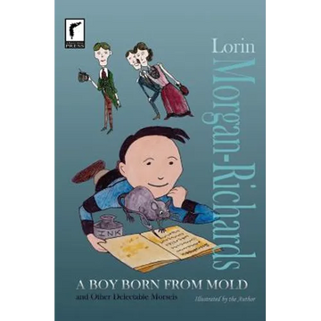 A Boy Born from Mold and Other Delectable Morsels - Paperback