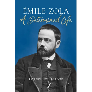Émile Zola: A Determined Life - Hardcover