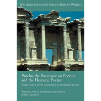 Proclus the Successor on Poetics and the Homeric Poems: Essays 5 and 6 of His Commentary on the Republic of Plato - Paperback