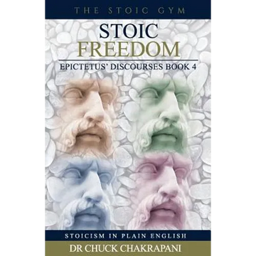 Stoic Freedom: Epictetus' Discourses Book 4 - Paperback