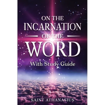 On the Incarnation of the Word: With Study Guide (Annotated) - Paperback
