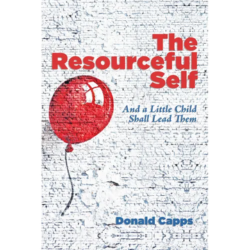 The Resourceful Self: And a Little Child Shall Lead Them - Paperback
