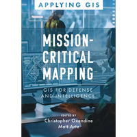 Mission-Critical Mapping: GIS for Defense and Intelligence - Paperback