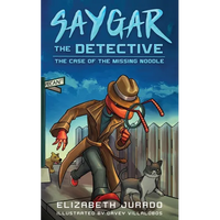Saygar the Detective: The Case of the Missing Noodle - Paperback