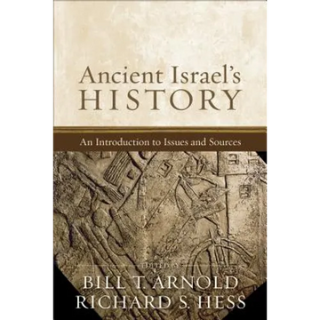 Ancient Israel's History: An Introduction to Issues and Sources - Paperback