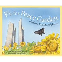 P Is for Peace Garden: A North Dakota Alphabet - Hardcover