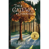 The Bone Whistle: The Gateway Chronicles 6 - Paperback