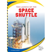 The Launch of the Space Shuttle - Library Binding