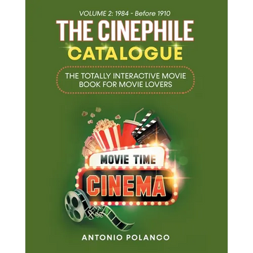 The Cinephile Catalogue: The Totally Interactive Movie Book for Movie Lovers - Volume 2: 1984 - Before 1910 - Paperback