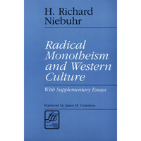 Radical Monotheism and Western Culture: With Supplementary Essays - Paperback