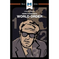 An Analysis of Henry Kissinger's World Order: Reflections on the Character of Nations and the Course of History - Paperback