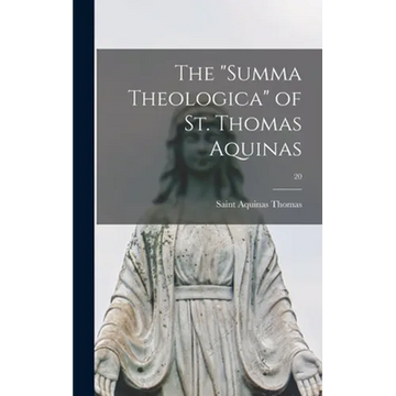 The "Summa Theologica" of St. Thomas Aquinas; 20 - Hardcover