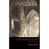Count Roderic's Castle, or, Gothic Times - Paperback