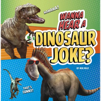 Wanna Hear a Dinosaur Joke? - Paperback