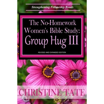 The No-Homework Women's Bible Study: Group Hug III - Paperback
