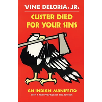 Custer Died for Your Sins: An Indian Manifesto - Paperback