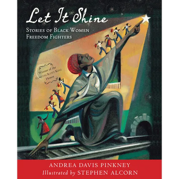 Let It Shine: Stories of Black Women Freedom Fighters - Paperback