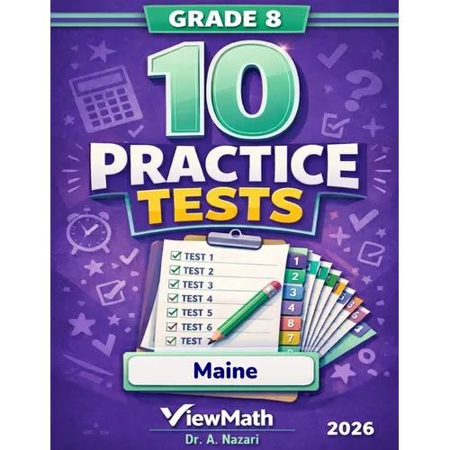 10 Maine MTYA Grade 8 Math Practice Tests: The Ultimate Test Prep Collection with Answer Explanations