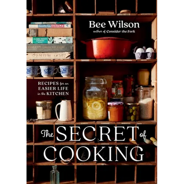 The Secret of Cooking: Recipes for an Easier Life in the Kitchen - Hardcover