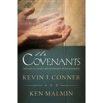 Covenants: The Key to God's Relationship with Mankind - Paperback