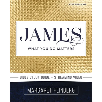 James Bible Study Guide Plus Streaming Video: What You Do Matters - Paperback