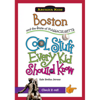Boston and the State of Massachusetts: Cool Stuff Every Kid Should Know - Paperback