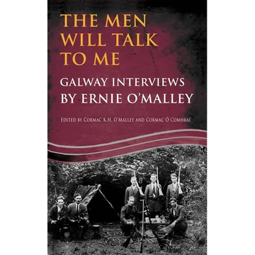 The Men Will Talk to Me: Galway Interviews by Ernie O'Malley - Paperback